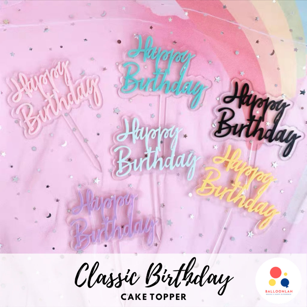 Classic Happy Birthday Cake Topper Acrylic [READY STOCK IN SG]